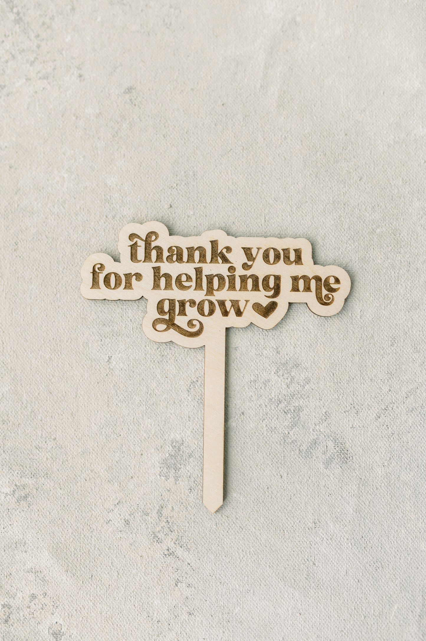 Thank You For Helping Me Grow Plant Stake
